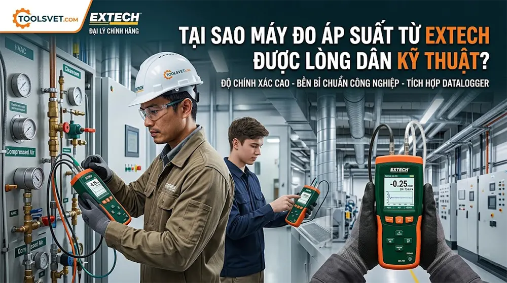 Tại sao Máy Đo Áp Suất Extech được lòng dân kỹ thuật?